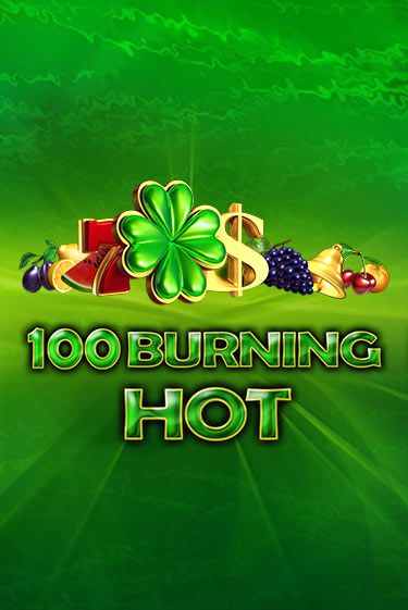 100 Burning Hot демо игра | Гранд Казино играть без регистрации 