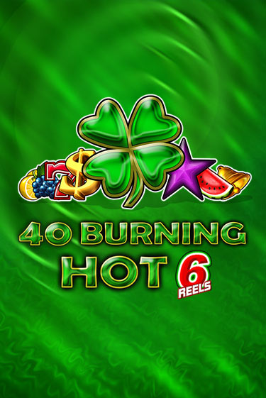 40 Burning Hot 6 Reels демо игра | Гранд Казино играть без регистрации 