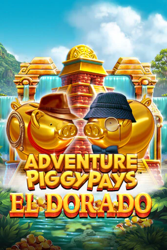 Adventure PIGGYPAYS™ El Dorado демо игра | Гранд Казино играть без регистрации 