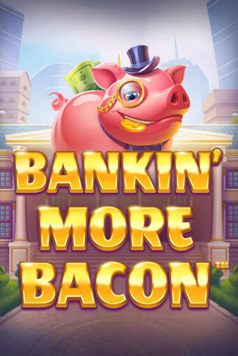 Bankin’ More Bacon демо игра | Гранд Казино играть без регистрации 