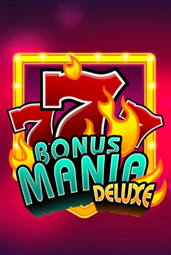 Bonus Mania Deluxe демо игра | Гранд Казино играть без регистрации 
