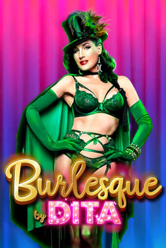 Burlesque by Dita демо игра | Гранд Казино играть без регистрации 