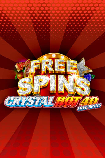Crystal Hot 40 Free Spins демо игра | Гранд Казино играть без регистрации 