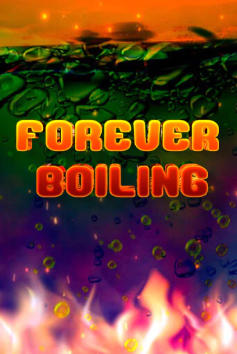 Forever Boiling демо игра | Гранд Казино играть без регистрации 