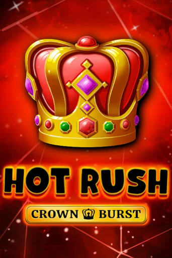 HOT RUSH: Crown Burst демо игра | Гранд Казино играть без регистрации 