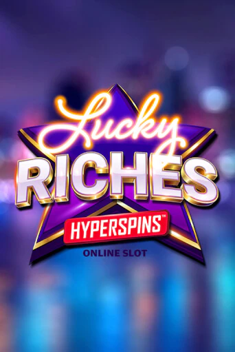 Lucky Riches Hyperspins демо игра | Гранд Казино играть без регистрации 