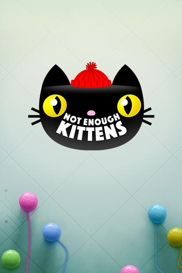 Not Enough Kittens демо игра | Гранд Казино играть без регистрации 