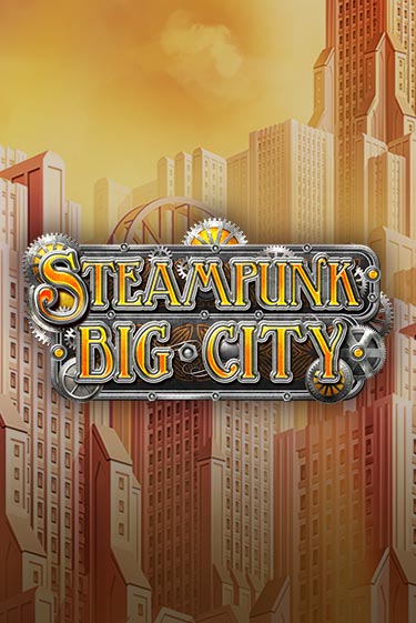 Steampunk Big City демо игра | Гранд Казино играть без регистрации 
