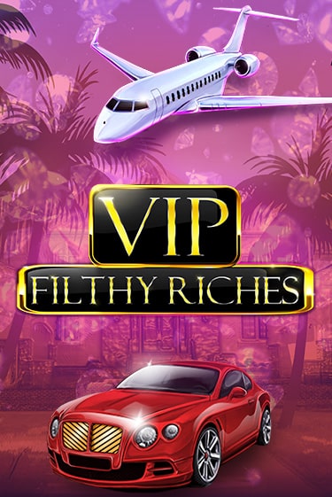 VIP Filthy Riches демо игра | Гранд Казино играть без регистрации 