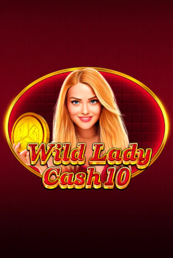 Wild Lady Cash 10 демо игра | Гранд Казино играть без регистрации 