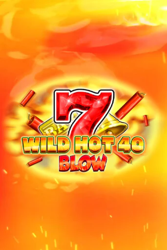 Wild Hot 40 Blow демо игра | Гранд Казино играть без регистрации 